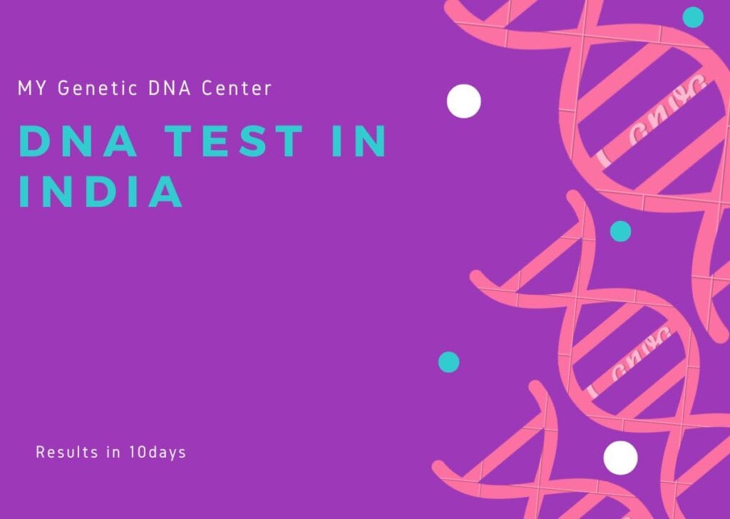DNA Test in India, DNA Test cost in India, Paternity DNA Test in India, Maternity DNA Test in India, Siblingship DNA Test in India, Ancestry DNA Test in India, Genetic testing in India, Home DNA Test