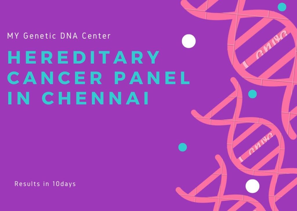 Hereditary Cancer Panel test in Chennai at My Genetic DNA center in Chennai