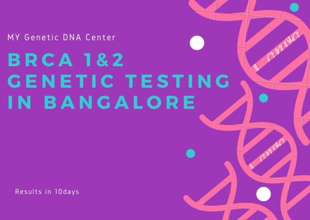 BRCA 1&2 Genetic Testing in Bangalore, Genetic Testing in Bangalore, BRCA 1&2 Testing in Bangalore