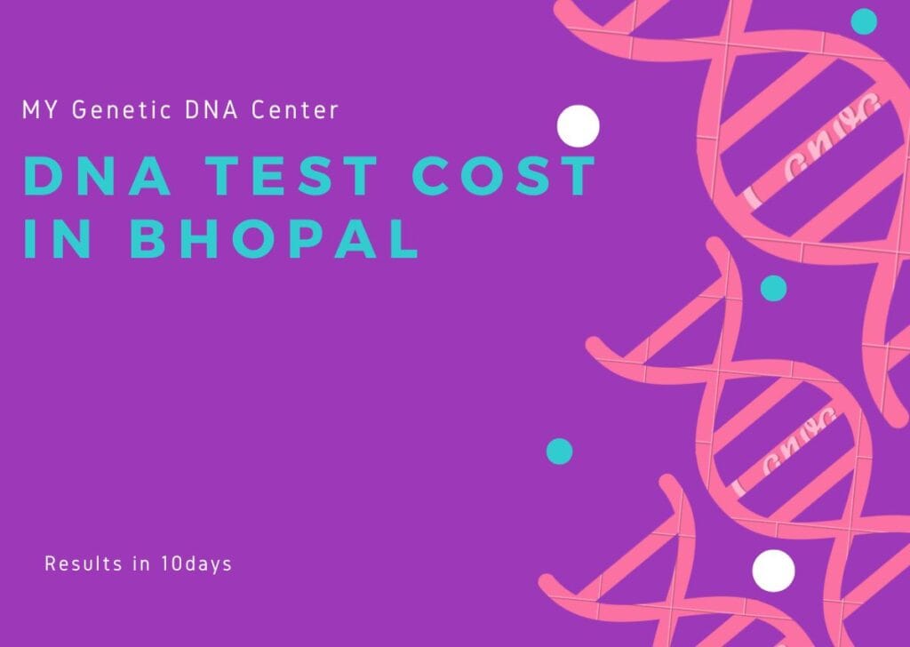 DNA Test Cost in Bhopal, DNA Test in Bhopal, Paternity DNA Test in Bhopal, Maternity DNA Test in Bhopal, Siblingship DNA Test in Bhopal, Ancestry DNA Test in Bhopal, Genetic testing in Bhopal, Home DNA Test