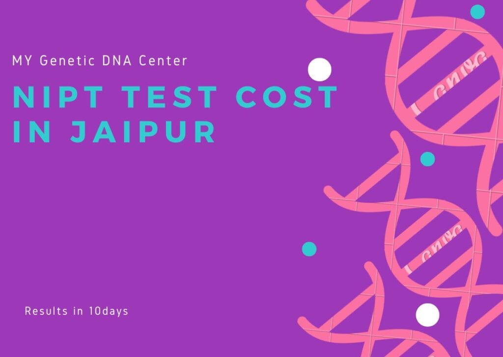 NIPT test cost in Jaipur, NIPT test in Jaipur, NIPT Advanced test in Jaipur, NIPT Advanced test cost in Jaipur, NIPT blood test in Jaipur