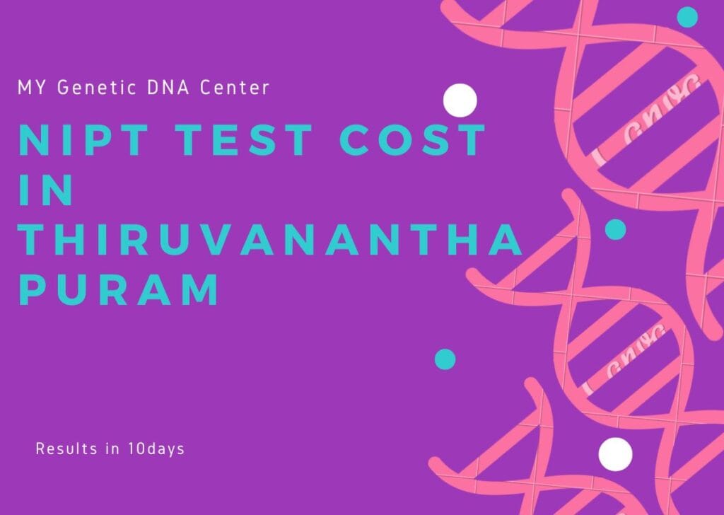 NIPT test cost in Thiruvananthapuram, NIPT test in Thiruvananthapuram, NIPT Advanced test in Thiruvananthapuram, NIPT Advanced test cost in Thiruvananthapuram, NIPT blood test in Thiruvananthapuram