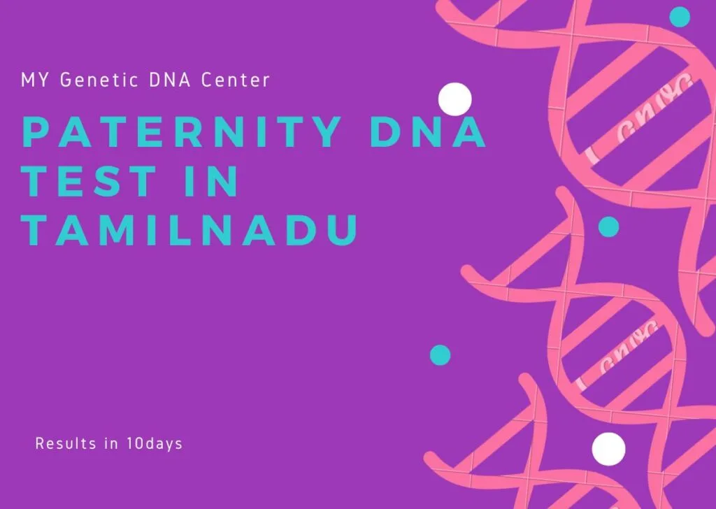 Paternity DNA Test in Tamilnadu, Paternity DNA Test Cost in Tamilnadu, Types of Paternity DNA Test in Tamilnadu, Home DNA Test in Tamilnadu