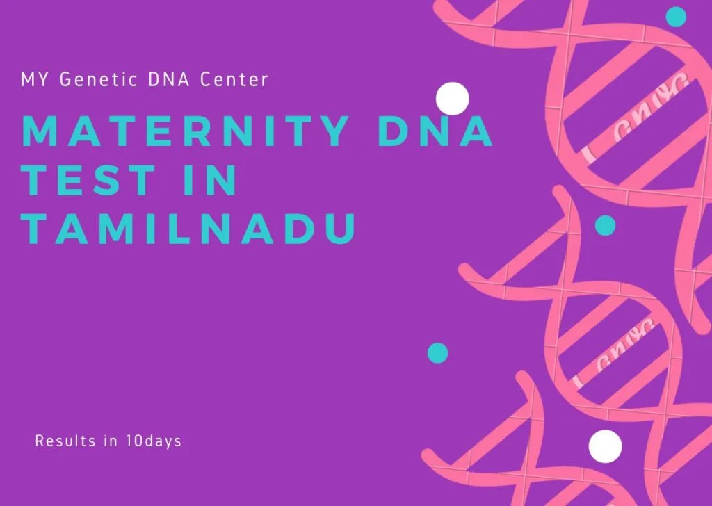 Maternity DNA Test in Tamilnadu, Maternity DNA Test Cost in Tamilnadu, Types of Maternity DNA Test in Tamilnadu, Home DNA Test in Tamilnadu
