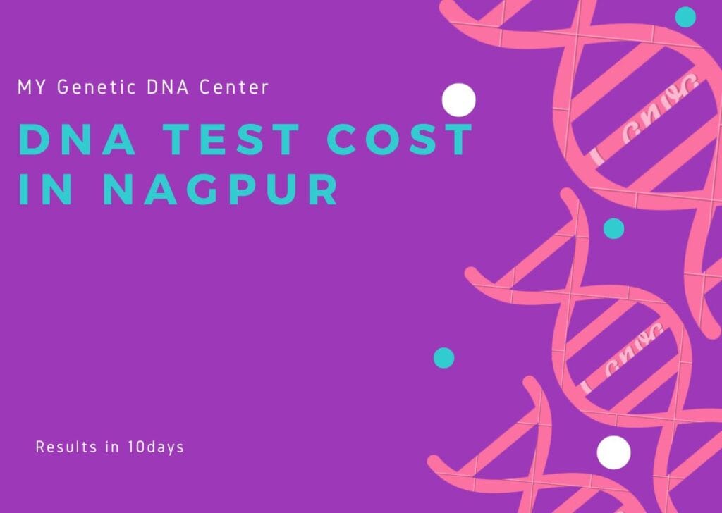 DNA Test Cost in Nagpur, DNA Test in Nagpur, Paternity DNA Test in Nagpur, Maternity DNA Test in Nagpur, Siblingship DNA Test in Nagpur, Ancestry DNA Test in Nagpur, Genetic testing in Nagpur, Home DNA Test