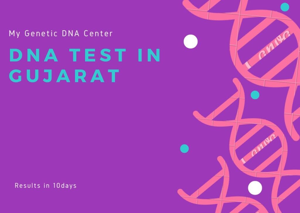 DNA Test in Gujarat, DNA Test Cost in Gujarat, Paternity DNA Test in Gujarat, Maternity DNA Test in Gujarat, Siblingship DNA Test in Gujarat, Ancestry DNA Test in Gujarat, Genetic testing in Gujarat, Home DNA Test in Gujarat