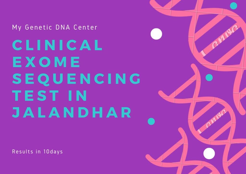 My Genetic DNA Center Clinical Exome Sequencing Test in Jalandhar