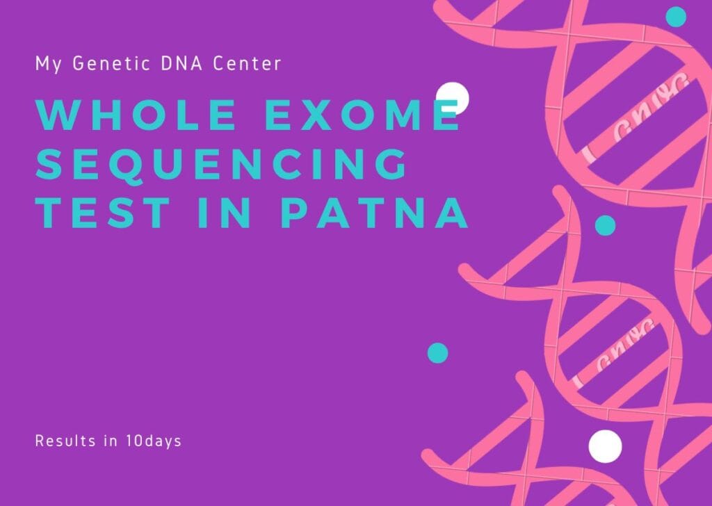 My Genetic DNA Center Whole Exome Sequencing Test in Patna