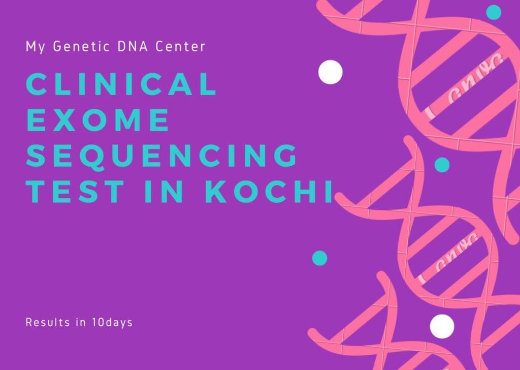 My Genetic DNA Center Clinical Exome Sequencing Test in Kochi
