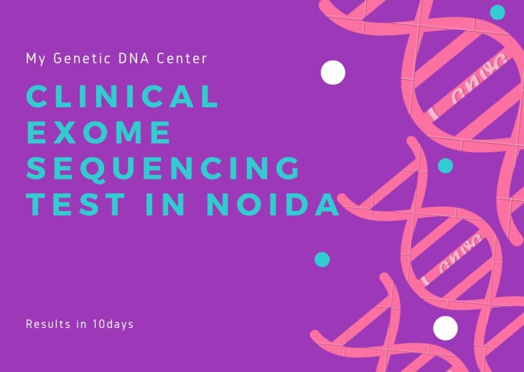 My Genetic DNA Center Clinical Exome Sequencing Test in Noida